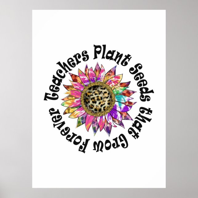 Teachers Plant Seeds Poster (Front)