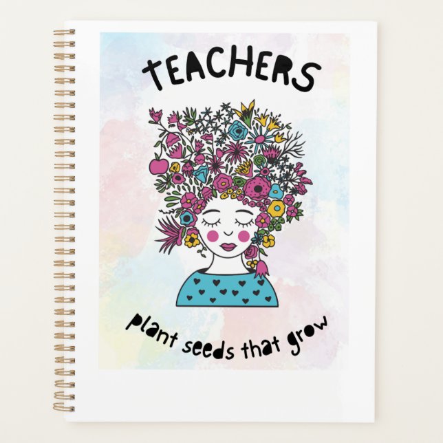 Teachers Plant Seeds Teacher Thank You Gift Planner (Front)