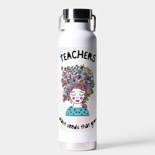 Teachers Plant Seeds Teacher Thank You Gift Water Bottle