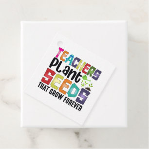 Teachers Plant Seeds That Grow Forever Favour Tags