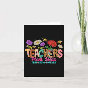 Teachers Plant Seeds That Grow Forever Tee Card