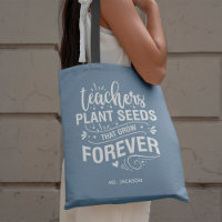 Teachers Plant Seeds That Grow Forever