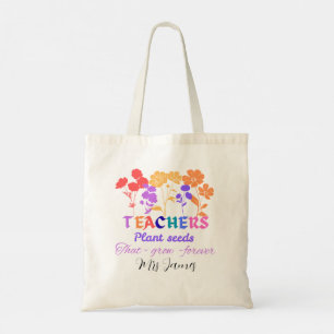Teachers plant seeds that grow teacher life tote bag