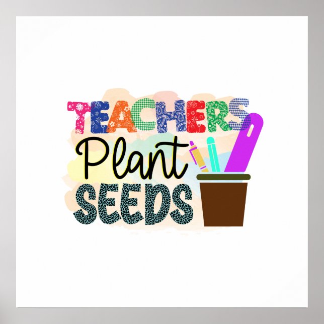 Teachers Plant Seeds Wall Poster Gift for Teachers (Front)
