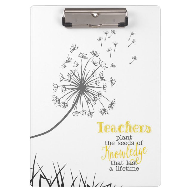 Teachers Plant The Seeds Of Knowledge Clipboard (Front)