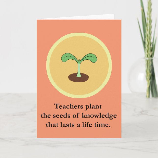Teachers plant the seeds of knowledge Teacher Gift Thank You Card (Front)