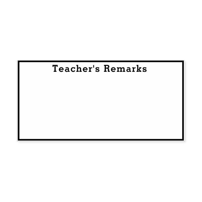 Teacher's Remarks or Comments Box Rubber Stamp (Imprint)