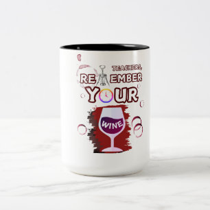 Teachers Remember Your Wine Mug