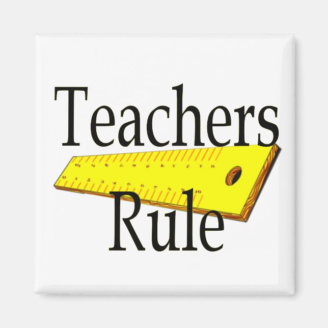 Teachers Rule Square Magnet  (Front)