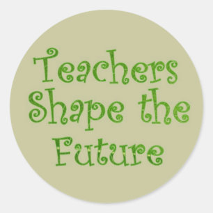 Teachers Shape the Future Classroom Appreciation Classic Round Sticker