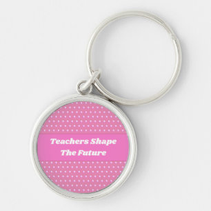 Teachers Shape The Future Pink Polka Dot Key Ring