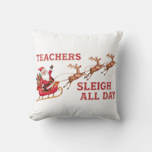 Teachers Sleigh All Day Cushion
