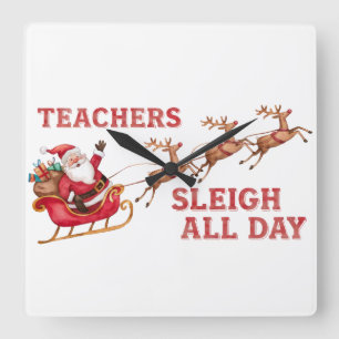 Teachers Sleigh All Day Square Wall Clock