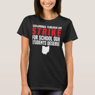Teachers Strike OH Teacher Columbus Ohio School St T-Shirt