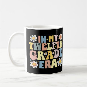 Teachers Students In My 12th Twelfth Grade Era Coffee Mug