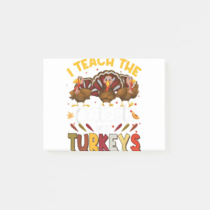 Teachers Thanksgiving I Teach The Cutest Turkeys t Post-it Notes