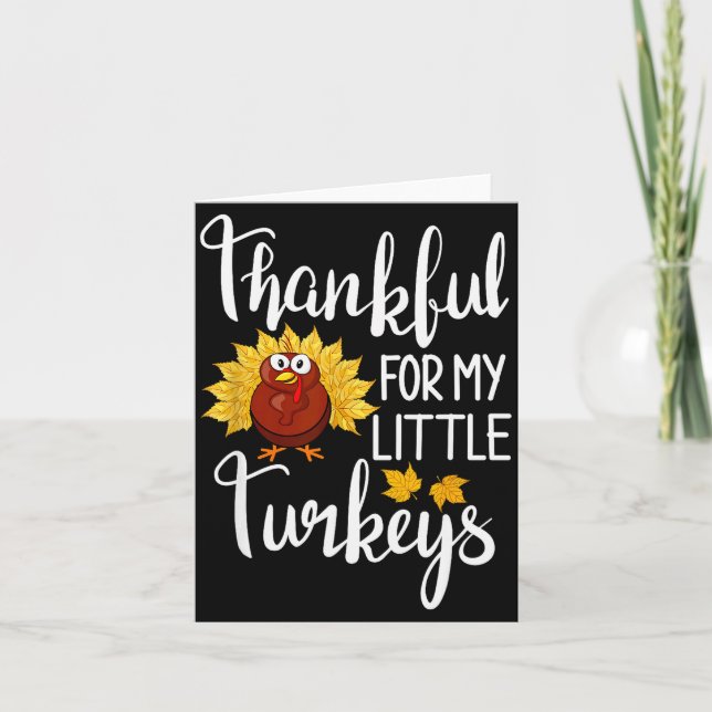 Teachers Thanksgiving Thankful For My Little Turke Card (Front)