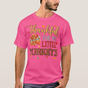 Teachers Thanksgiving Thankful For My Little Turke T-Shirt
