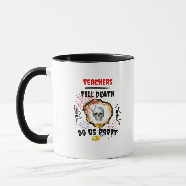 Teachers - Till Death Do Us Party Classic Mug (Left)