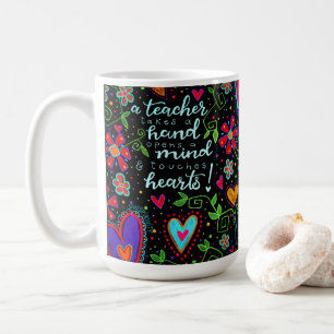 Teachers Touch our Hearts Quote Inspirivity Coffee Mug