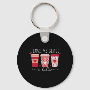 Teachers Valentine Day I Love My Cl A Latte Coffee Key Ring