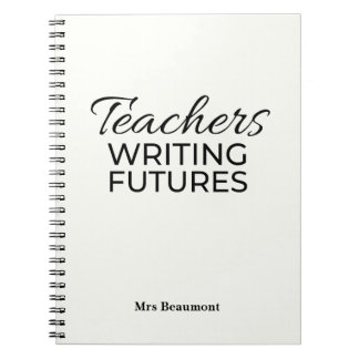 Teachers Writing Futures White Motivational  Notebook