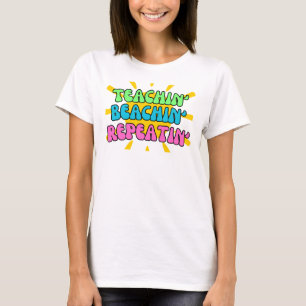 Teachin', Beachin', Repeatin' with Sunshine T-Shirt