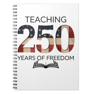 Teaching 250th Years Of Freedom Graduation Notebook