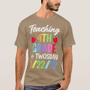 Teaching 4th Grade On Twosday 22222 22nd February T-Shirt