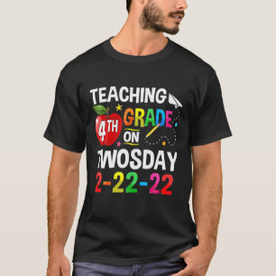 Teaching 4Th Grade On Twosday 2/22/22 Funny 2022 T T-Shirt