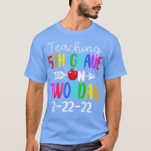 Teaching 5th Grade On Twosday 22222 February 22nd T-Shirt