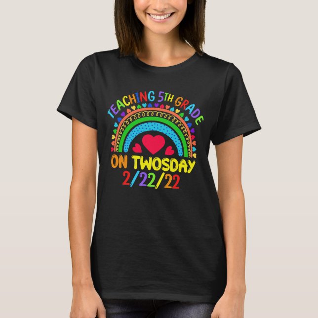 Teaching 5th Grade On Twosday 2.2.22 Teacher T-Shirt (Front)