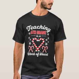 Teaching 6th Grade is a Work of Heart Cute Christm T-Shirt