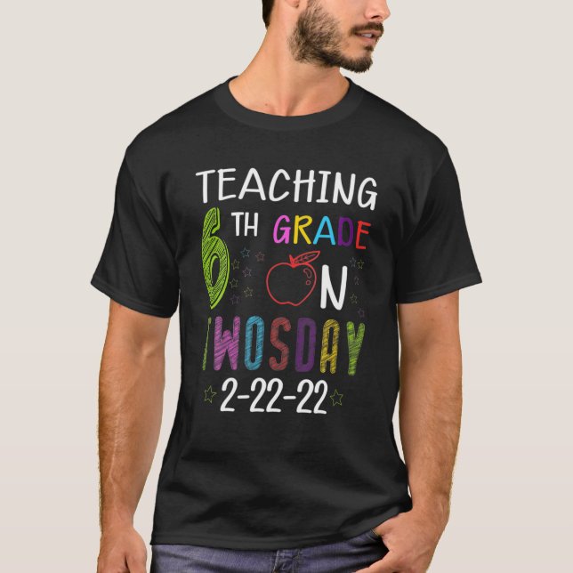 Teaching 6Th Grade On Twosday 22Nd February 2022 2 T-Shirt (Front)