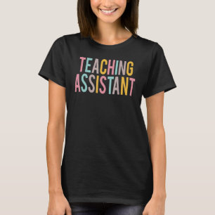 Teaching Assistant Colourful Appreciation Day Back T-Shirt