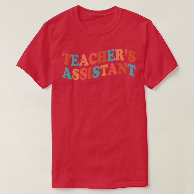 Teaching Assistant eachers Assistant Teacher T-Shirt (Design Front)