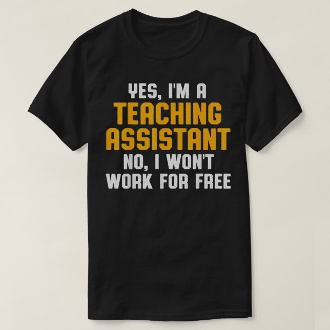 Teaching Assistant Free Teacher Appreciation T-Shirt (Design Front)