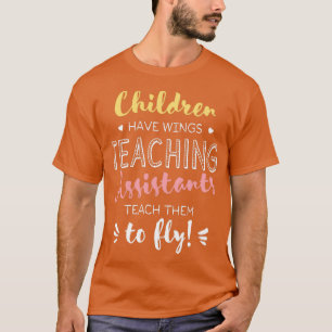 Teaching Assistant Gifts Beautiful Wings Quote T-Shirt