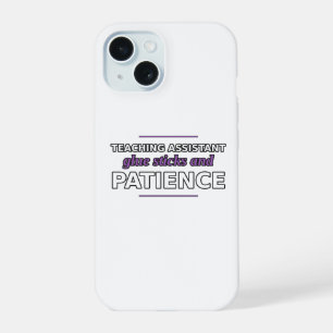 Teaching Assistant: Glue Sticks and Patience Case