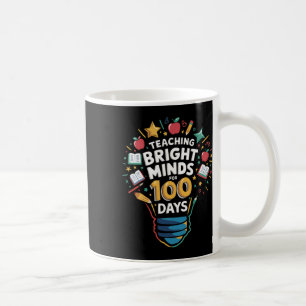 Teaching Bright Minds For 100 Days Kindergarten Te Coffee Mug
