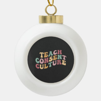 Teaching Consent Culture Ceramic Ball Christmas Ornament