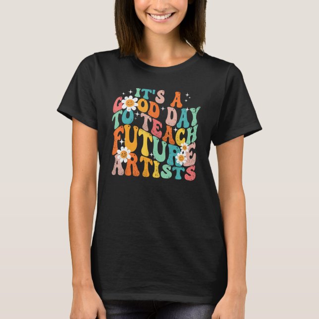 Teaching Future Artists Painting Makers Painter T-Shirt (Front)