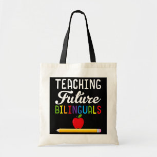 Teaching Future Bilinguals Spanish Teacher  Tote Bag