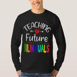 Teaching Future Bilinguals Spanish Teachers Back T T-Shirt
