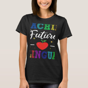 Teaching Future Bilinguals Spanish Teachers Back T T-Shirt
