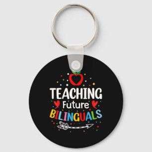 Teaching Future Bilinguals - Spanish Teachers Byck Key Ring