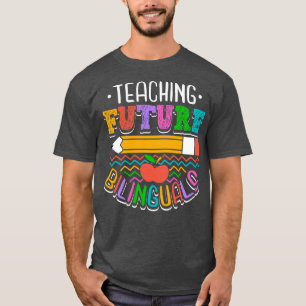 Teaching Future Bilinguals T-Shirt