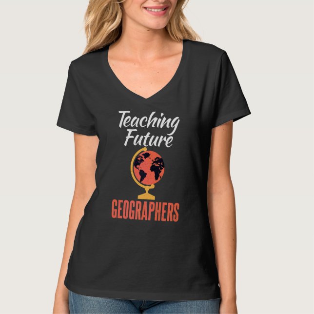 Teaching Future Geographers Teacher Geographer T-Shirt (Front)