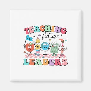 Teaching Future Leaders Back To School Groovy Teac Magnet