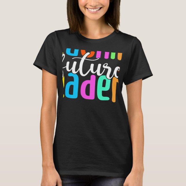 Teaching Future Leaders Back To School Teacher T-Shirt (Front)